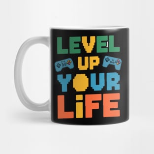 Level Up Your Life Mug
